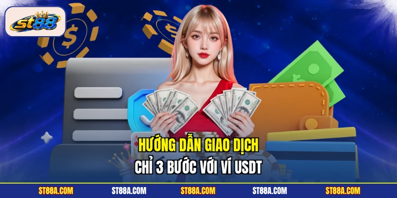 Hướng dẫn giao dịch chỉ 3 bước với ví USDT